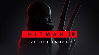 HITMAN 3 VR Reloaded  Gameplay trailer [upl. by Manouch]