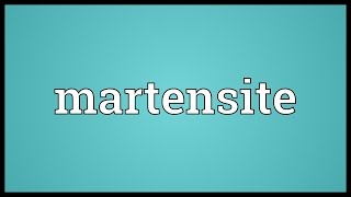 Martensite Meaning [upl. by Tnattirb]