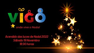 ENCENDIDO DE LUCES NAVIDEÑAS DE VIGO 2022 [upl. by Tressia]