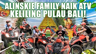 ALINSKIE FAMILY KELILING BALI NAIK ATV❗❓ [upl. by Ardnaskela]