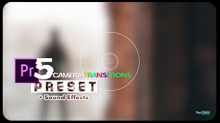 5 CAMERA TRANSITIONS PRESET FOR ADOBE PREMIERE PRO [upl. by Tooley554]