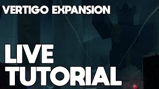 VERTIGO EXPANSION LIVE TUTORIAL [upl. by Chelsy]