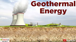 Geothermal Energy  Environmental Science  iKen  iKenEdu  iKenApp [upl. by Ruiz]