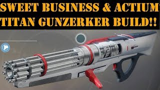 Destiny 2  HEAVY GUNZERKER BUILD SWEET BUSINESS amp ACTIUM WAR RIG RAID READY [upl. by Arihs83]