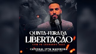 IPTM MADUREIRA  Quinta da Libertação com Pr Leonardo Sale [upl. by Ling]