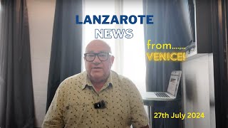 Lanzarote News 27th July 2024 [upl. by Einafats866]