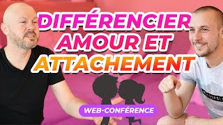 Webconférence  Différencier amour et attachement Dépendance affective [upl. by Teews]