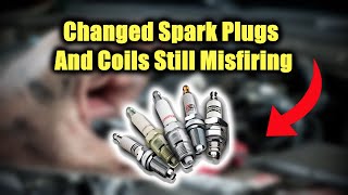 Changed Spark Plugs And Coils Still Misfiring  How to Fix It  Step By Step Guide [upl. by Lawson740]