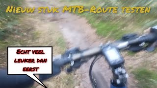 Nieuw stuk MTB route testen Veel leuker [upl. by Whorton137]