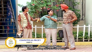 COMPUTER KA PRICE I FULL MOVIE I PART 2  Taarak Mehta Ka Ooltah Chashmah  तारक मेहता [upl. by Moritz881]