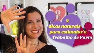 9 FORMAS DE INDUZIR  ESTIMULAR O TRABALHO DE PARTO DE FORMA NATURAL  Monica Romeiro [upl. by Hartmunn]