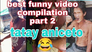 best funny video compilation part 2 Tatay aniceto [upl. by Jac114]