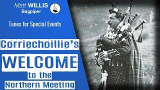 Corriechoillies Welcome to the Northern Meeting 24 March  Matt Willis on the Bagpipes [upl. by Ateekram]