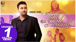 Jatti Di Pasand Vikrant Thind Full Song  Preet Judge  Kelly Creations  Official Music Video [upl. by Aneerbas884]