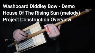 Project  Washboard  Diddley Bow Demo amp Project House Of The Rising Sun w Tab 1 String Slide [upl. by Millur]