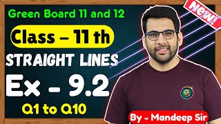 Class  11 Ex  92 Q1 to Q10 Straight Lines Maths  CBSE NCERT  New Book  Green Board [upl. by Aicined]