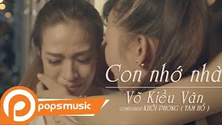 Con Nhớ Nhà  Võ Kiều Vân Official [upl. by Sublett205]