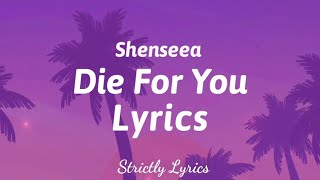 Shenseea  Die For You Lyrics  Strictly Lyrics [upl. by Svetlana]