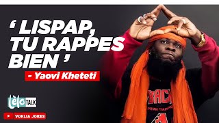 LELO TALK  LISPAP TU RAPPES BIEN   YAOVI KHETETI [upl. by Cosme]