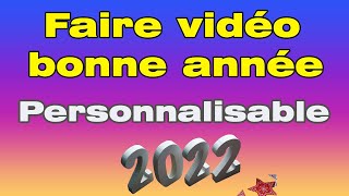 Comment faire une vidéo nouvelle année 2022 personnalisée [upl. by Alwyn]