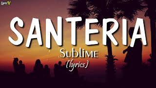 Santeria lyrics  Sublime [upl. by Yelsehc]