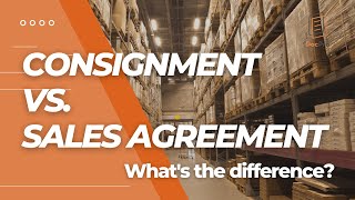 Differences between a Consignment and Sales Agreement [upl. by Joana]