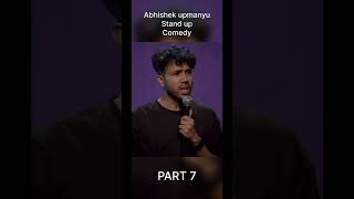 Abhishek upmanyu stand up comedy  PART 7  standupcomedy shortsviral shorts  aupmanyu [upl. by Elohcim216]