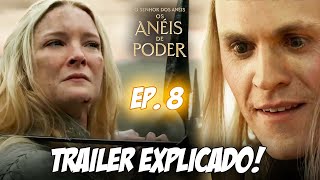 SAIU TRAILER EP 8 DE OS ANEIS DE PODER EXPLICADO  SAURON CONTRA GALADRIEL [upl. by Mehitable225]