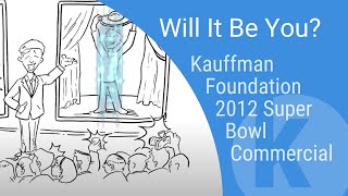 Will It Be You  Kauffman Foundation 2012 Super Bowl Commercial [upl. by Hillell]