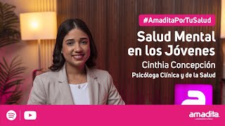 Salud Mental en los Jóvenes  Amadita por tu Salud [upl. by Elsa]