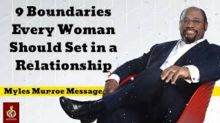 9 Boundaries Every Woman Should Set in a Relationship  Myles Munroe Message [upl. by Leighland]