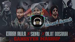 Sidhu Moose Wala X Diljit Dosanjh X Karan Aujla  Punjabi MashupSong  Slowed Reverb  Bass Boosted [upl. by Annil736]