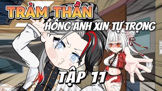 Tập 11 Trảm thần Hồng Anh xin tự trọng  Xeno Vietsub [upl. by Eanahc]