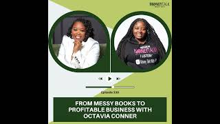 From Messy Books to Profitable Business with Octavia Conner  Ep 338 [upl. by Notsae]