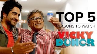 Top 5 Reasons to Watch Vicky Donor [upl. by Petuu653]