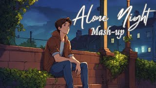 Alone Night💔 Mashup l Lofi pupil  Bollywood songs  Chillout Lofi Mix  Best Of Arijit Singh 2024 [upl. by Alimaj906]