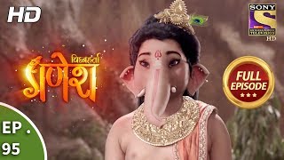 Vighnaharta Ganesh  Ep 95  Full Episode  3rd January 2018 [upl. by Horodko]