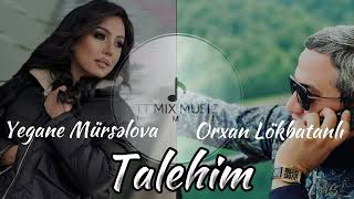 Orxan Lökbatanlı ft Yeganə Mürsəlova  Talehim mix şeir 2024 [upl. by Akkimat933]