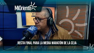 DEREGRESO  Recta final para la Media Maratón Internacional de La Ceja [upl. by Syl258]