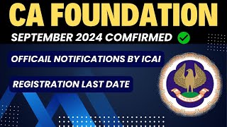 CA foundation September 2024 Exam Confirmed by ICAI  CA foundation Sep 2024 Registration last date [upl. by Pangaro898]