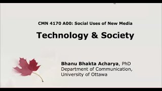 CMN 4170 Lecture Series Technology and Society [upl. by Leonor]