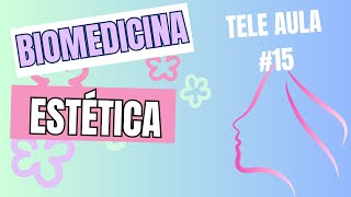 Biomedicina Estética  Tele aula 15 [upl. by Notnroht]