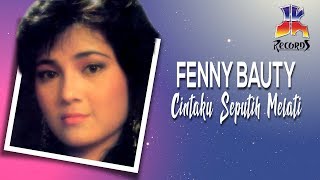 Fenny Beauty  Cintaku Seputih Melati [upl. by Ximena]