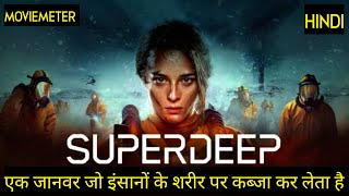 Superdeep Movie Explained in Hindi  Superdeep 2020 Movie Explained in Hindi  The Superdeep [upl. by Tucker]