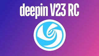 Whats New in deepin 23 RC [upl. by Anairam]