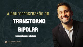 A neuroprogressão no Transtorno Bipolar [upl. by Eikcir]