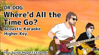 Dr Dog quotWhered All The Time Goquot Acoustic Karaoke Higher Key [upl. by Aday]