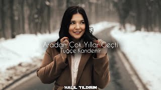 Tuğçe Kandemir  Aradan Çok Yıllar Geçti  Halil Yıldırım Remix [upl. by Leuams]