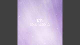 Joy Endlessly [upl. by Atreb]