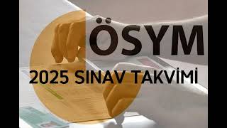 2025 ÖSYM SINAV TAKVİMİ [upl. by Adnilema]